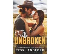 Faith Unbroken: A Small Town Enemies to Lovers Western Romance