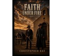 Faith Under Fire