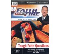 Faith Under Fire 3: Tough Faith Questions