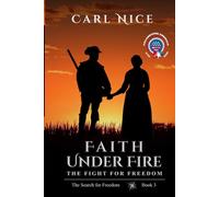 Faith Under Fire: The Fight for Freedom