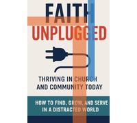 Faith Unplugged: Thriving in Church and Community Today