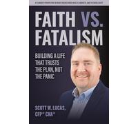Faith vs. Fatalism: Building a Life That Trusts the Plan, Not the Panic