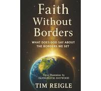 Faith Without Borders: What Does God Say About The Borders We Set