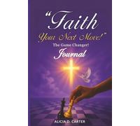 Faith, Your Next Move!! Journal: The Game Changer