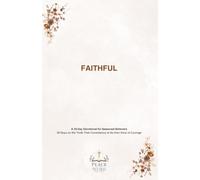 FAITHFUL: 30 Days on the Truth That Consistency Is Its Own Kind of Courage