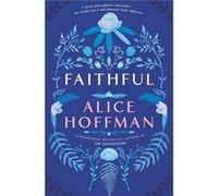 Faithful Alice Hoffman, (Auteur)