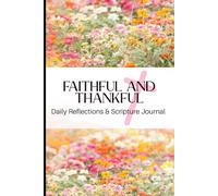Faithful and Thankful: Daily Reflections and Scripture Journal