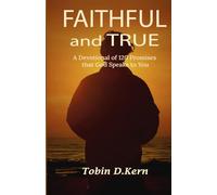 Faithful and True: A Devotional of 120 Promises That God Speaks to You