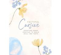 Faithful Cursive: Scripture-Based Practice to Build Skill and Faith