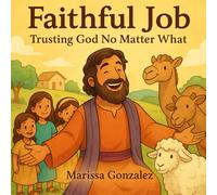 Faithful Job: Trusting God No Matter What