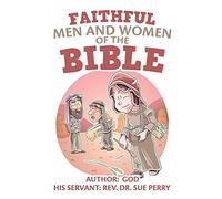 Faithful Men And Women Of The Bible