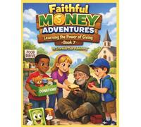 Faithful Money Adventures-Learning the Power of Giving-Book 7