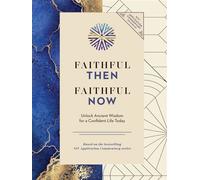 Faithful Then, Faithful Now Unlock Ancient Wisdom for a Confident Life Today (A 40-Day Devotional) - Zondervan - Zondervan - ebook (ePub) - Livre