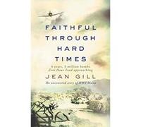 Faithful Through Hard Times: The Uncensored Story of WW2 Malta - [Version Originale] Jean Gill (Auteur)