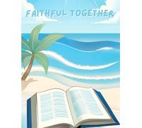 Faithful Together: A 52-Week Prayer & Reflection Journal for Christian Couples