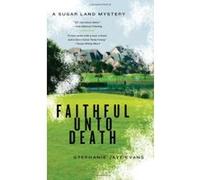Faithful Unto Death (Sugar Land Mystery) - [Version Originale] Stephanie Jaye Evans (Auteur)