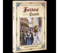 Faithful Unto Death: Unforgettable Stories from the Martyrs Mirror