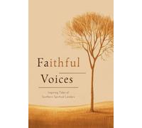 Faithful Voices: Inspiring Tales of Southern Spiritual Leaders