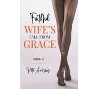 Faithful Wife's Fall From Grace Book 6