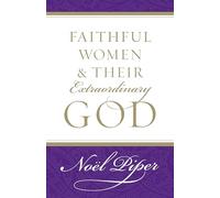Faithful Women & Their Extraordinary God