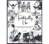 Faithfully Her: A Christian Devotional for Women Seeing God’s Purpose and Grace in Every Season | For Women | 8x10” | 24 Devotions | Perfect Gift for Her | Journal | Bible Scripture | Bible Study