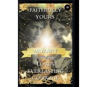 Faithfully Yours Mozart Special Edition: Everlasting Courage (Four-Year Anniversary Edition)