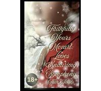 Faithfully Yours Mozart Special Edition:: Love's Enduring Symphony (four-year anniversary version)