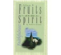 Faithfulness, Nine Fruits of the Spirit: A Bible Study on Developing Christian character Robert Strand (Auteur)