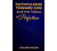 Faithfulness Toward God and the Taboo of Perfection