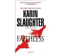 Faithless A Novel by Karin Slaughter Karin Slaughter (Auteur)