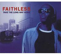 Faithless - Take The Long Way Home