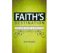 Faith's Destination: Blessed to be a Blessing