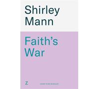 Faith's War A powerful WWII saga set in wartorn Malta from the author of RNA winner, Bobby's War - Shirley Mann - Zaffre - ebook (ePub) - Livre