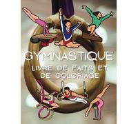 Faits de Gymnastique et livre de coloriage: Cahier d'activités pour les enfants de 2 à 12 ans