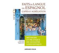 Faits de langue en espagnol : méthode et pratique de l'analyse linguist - 2e éd. - Capes/Agrégation Capes/Agrégation Espagnol - Hélène Fretel - Armand Colin - broché - Méthode de langue