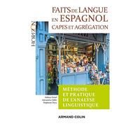 Faits de langue en espagnol : méthode et pratique de l'analyse linguist - 2e éd. - Capes/Agrégation: Capes/Agrégation Espagnol
