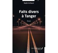 Faits divers à Tanger - Najib Arfaoui - Les Impliqués - broché - Roman