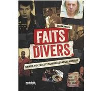 Faits Divers - Crimes, violences et scandales dans la musique Sarah Dahan (Auteur)
