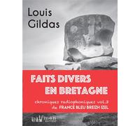 Chroniques radiophoniques de France Bleu Breizh Izel: Tome 3, Faits divers en Bretagne