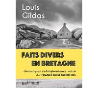 Faits divers en Bretagne: Volume 4, Chroniques radiophoniques de France Bleu Breizh Izel