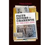 Faits Divers en Charente de 1900 a Nos Jours