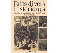 Faits divers historiques, criminels et insolites du nord de la France: Tome 1