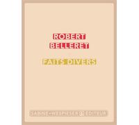 Faits divers - Robert Belleret - Sabine Wespieser Eds - broché - Récit