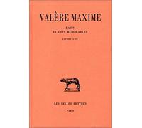 Faits et dits mémorables. Tome I : Livres I-III Valère Maxime (Auteur)