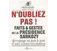 Collectif – Faits et gestes de la présidence Sarkozy – Volume 1 : N'oubliez pas ! – Broché