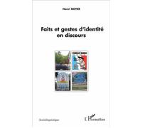Faits et gestes d'identité en discours - Henri Boyer - L'harmattan - broché - Essai