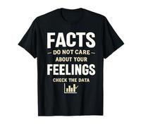 Faits et Non Sentiments Vérifier l'humour des statistiques de données T-Shirt