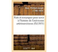Faits et remarques pour servir à l'histoire de l'anévrysme artériosoveineux - Philibert-Joseph Roux - Hachette Bnf - broché - Livre