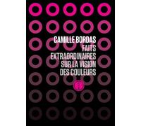 Faits extraordinaires sur la vision des couleurs