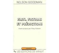 Faits fictions prédictions Nelson Goodman (Auteur), Pierre Jacob (Traduction)